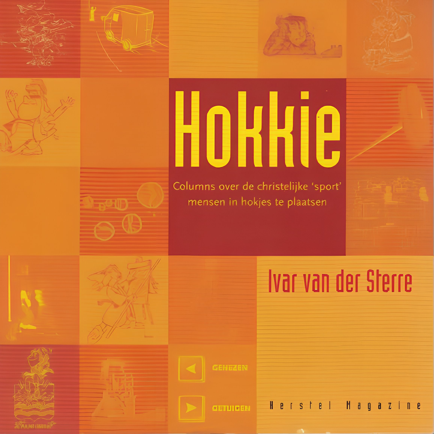 Hokkie - Columns over hokjesdenken in christelijk Nederland (Ivar van der Sterre)